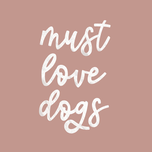 “Must Love Dogs” Sticker